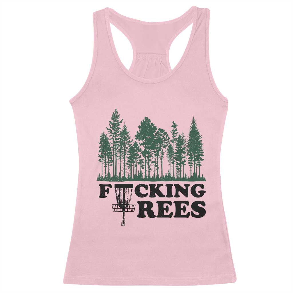 Funny Forest Disc Golf Humor Fcking Trees Racerback Tank Top