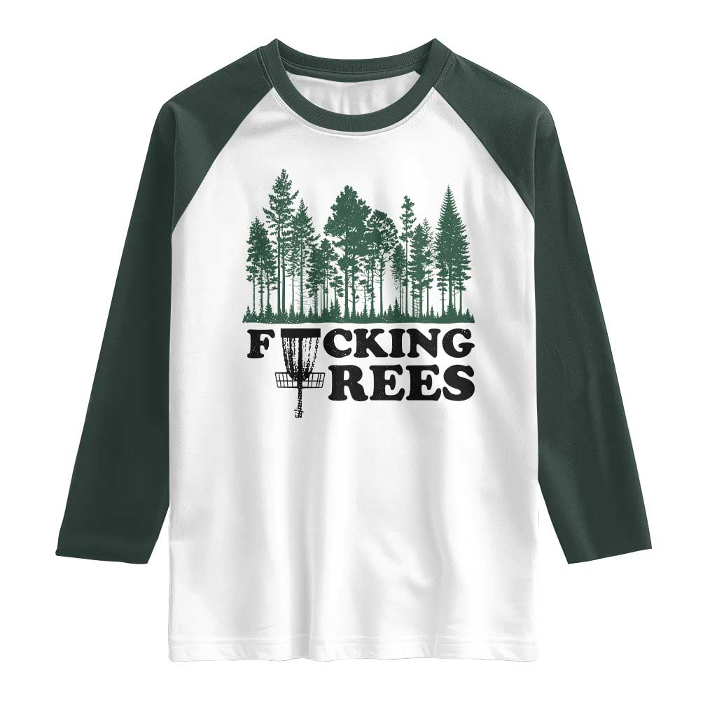 Funny Forest Disc Golf Humor Fcking Trees Raglan Shirt