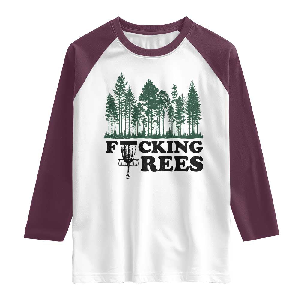 Funny Forest Disc Golf Humor Fcking Trees Raglan Shirt