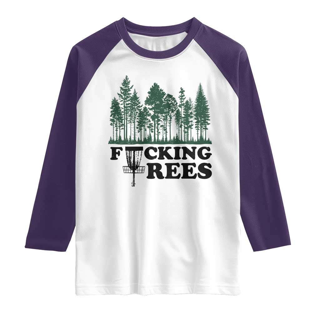 Funny Forest Disc Golf Humor Fcking Trees Raglan Shirt
