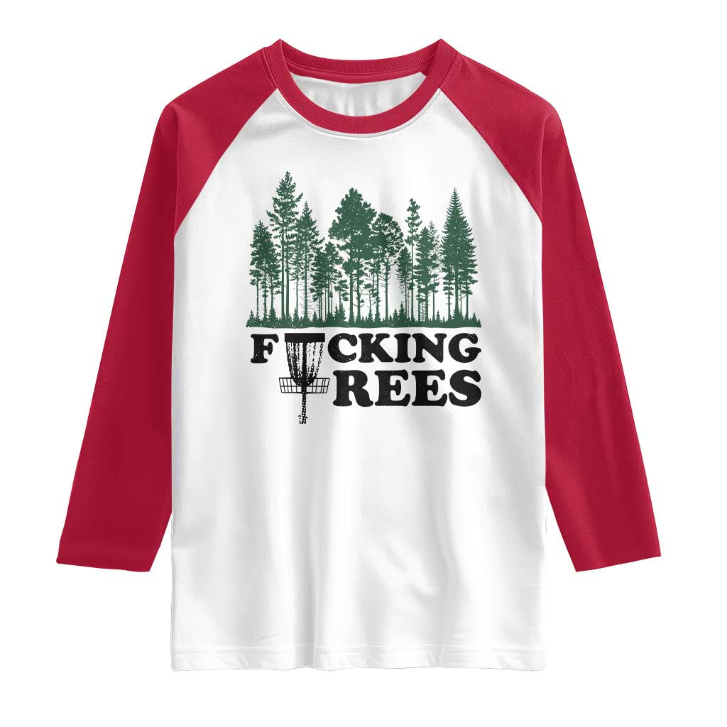 Funny Forest Disc Golf Humor Fcking Trees Raglan Shirt