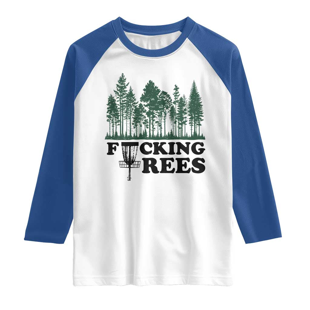 Funny Forest Disc Golf Humor Fcking Trees Raglan Shirt
