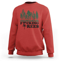 Funny Forest Disc Golf Humor Fcking Trees Sweatshirt