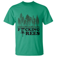Funny Forest Disc Golf Humor Fcking Trees T Shirt