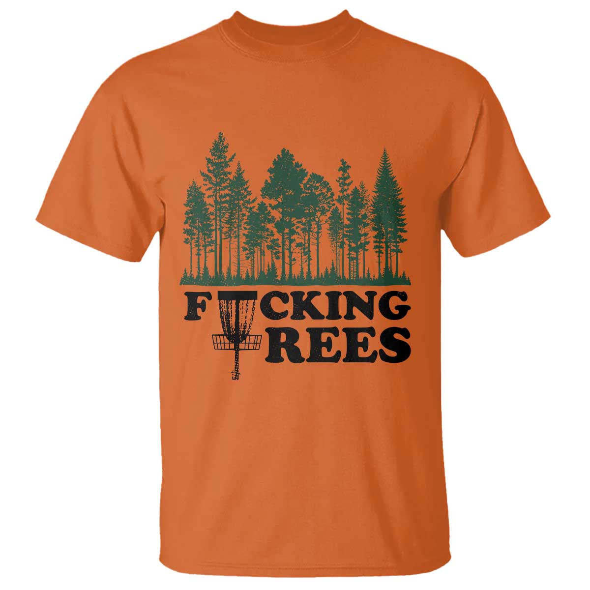 Funny Forest Disc Golf Humor Fcking Trees T Shirt