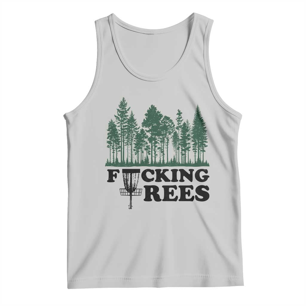 Funny Forest Disc Golf Humor Fcking Trees Tank Top