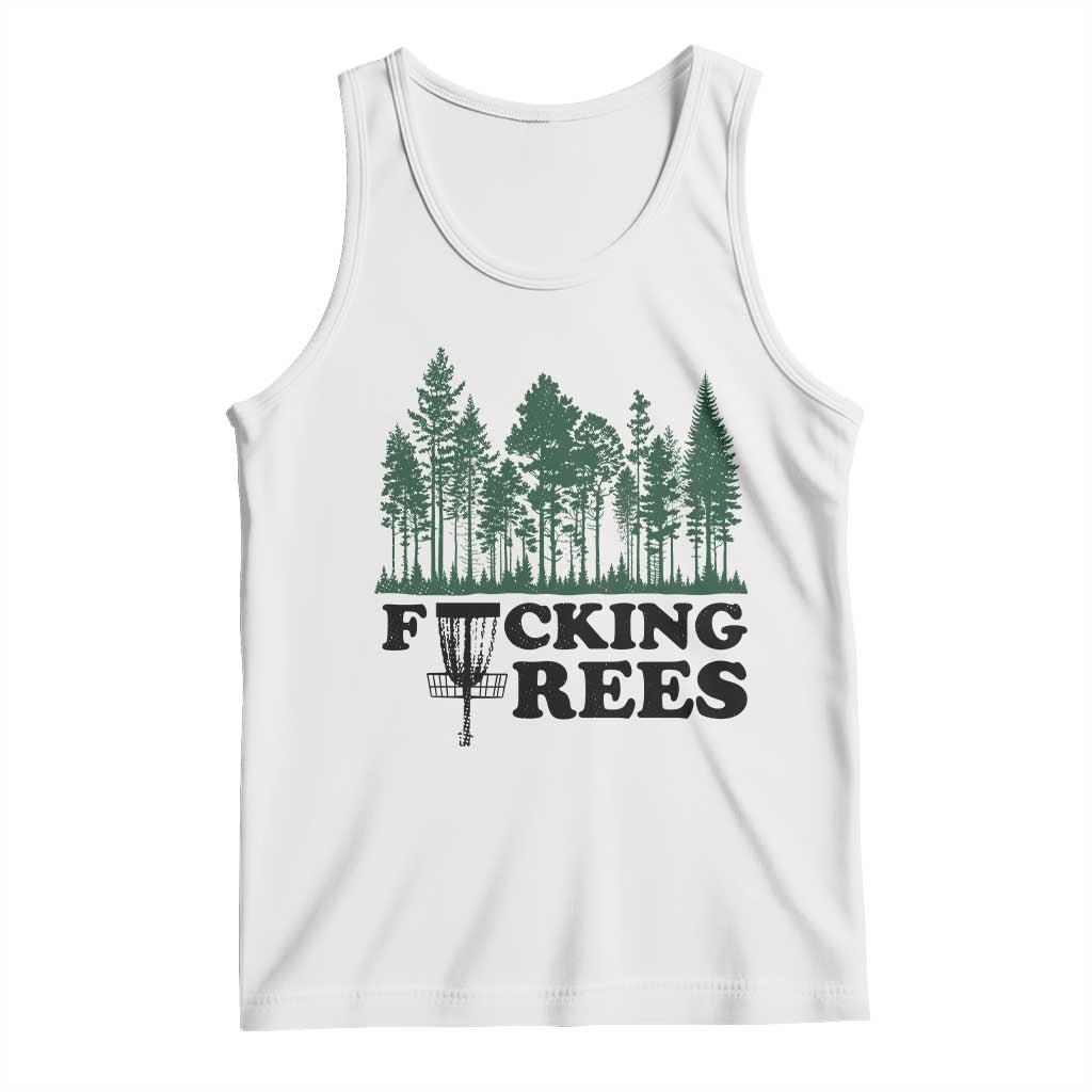 Funny Forest Disc Golf Humor Fcking Trees Tank Top