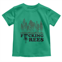 Funny Forest Disc Golf Humor Fcking Trees Toddler T Shirt