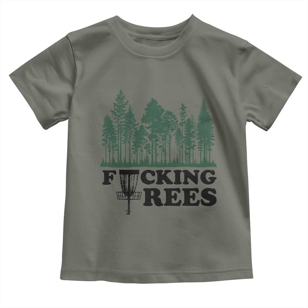 Funny Forest Disc Golf Humor Fcking Trees Toddler T Shirt