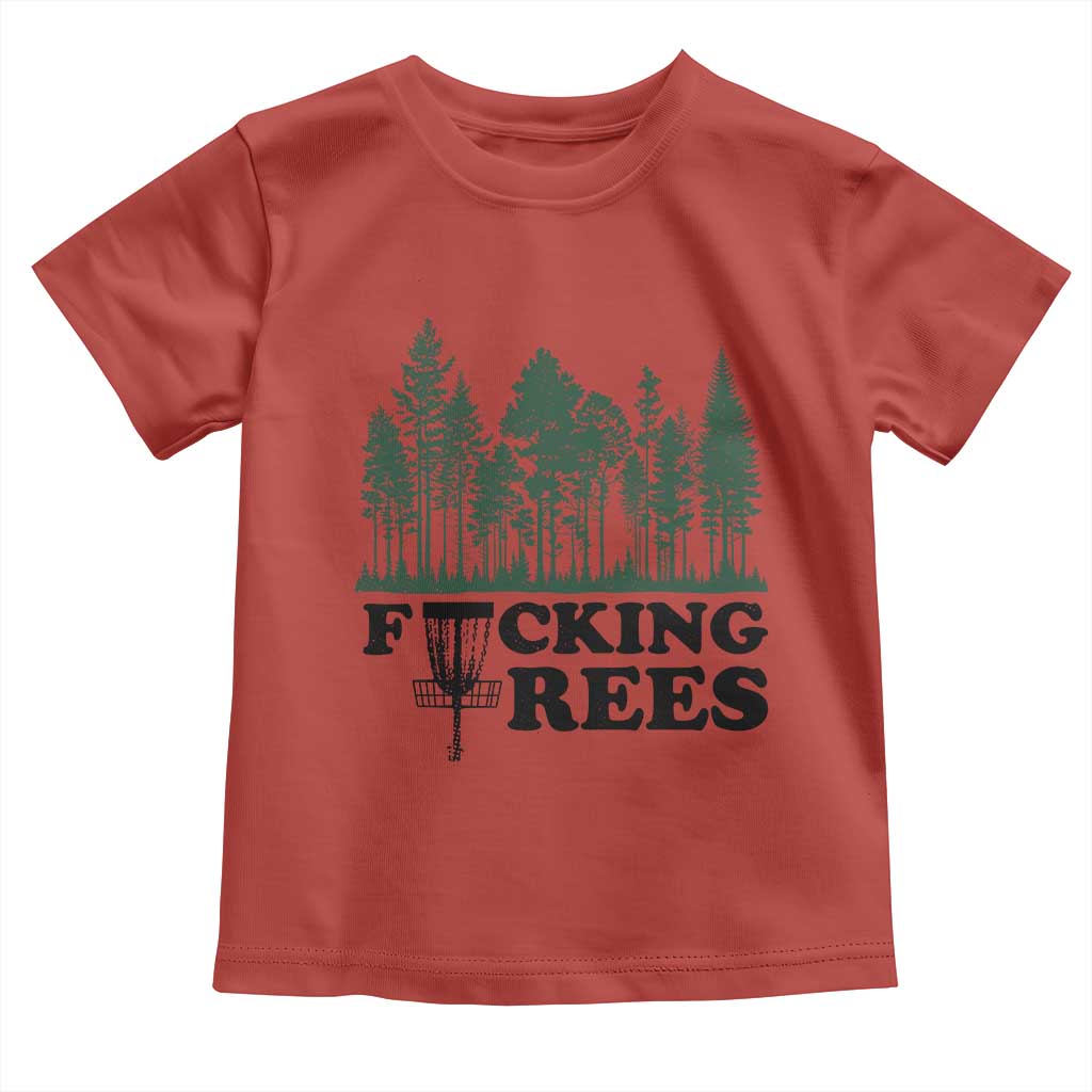 Funny Forest Disc Golf Humor Fcking Trees Toddler T Shirt