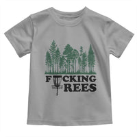 Funny Forest Disc Golf Humor Fcking Trees Toddler T Shirt