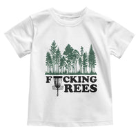 Funny Forest Disc Golf Humor Fcking Trees Toddler T Shirt