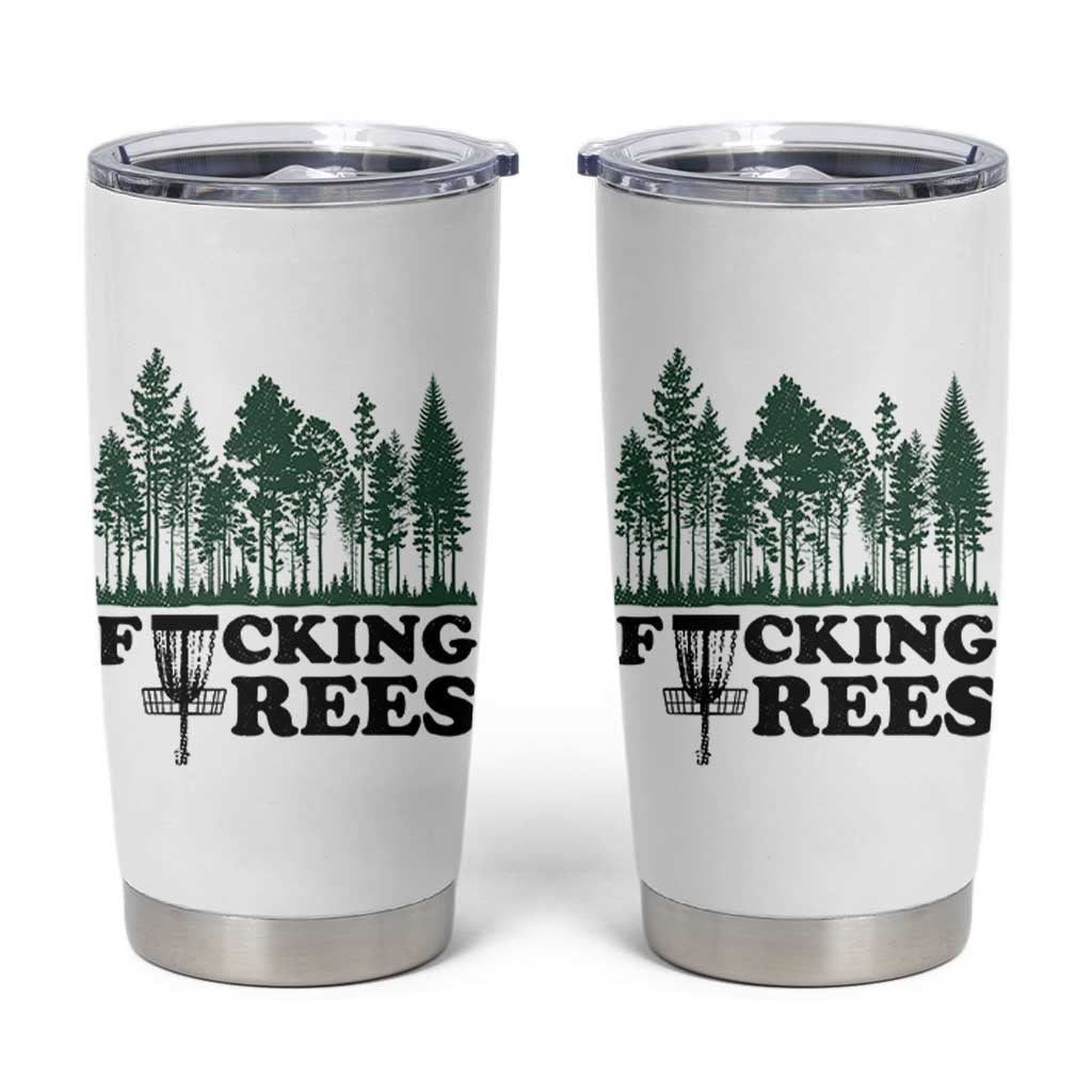 Funny Forest Disc Golf Humor Fcking Trees Tumbler Cup