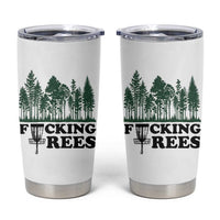 Funny Forest Disc Golf Humor Fcking Trees Tumbler Cup