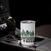 Funny Forest Disc Golf Humor Fcking Trees Tumbler Cup