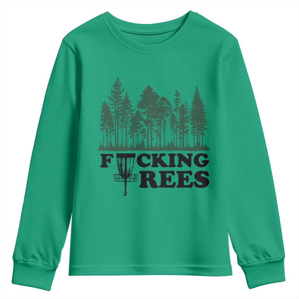 Funny Forest Disc Golf Humor Fcking Trees Youth Sweatshirt