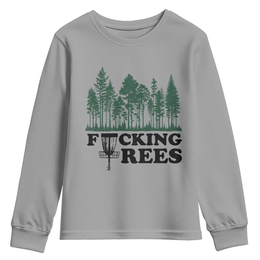 Funny Forest Disc Golf Humor Fcking Trees Youth Sweatshirt