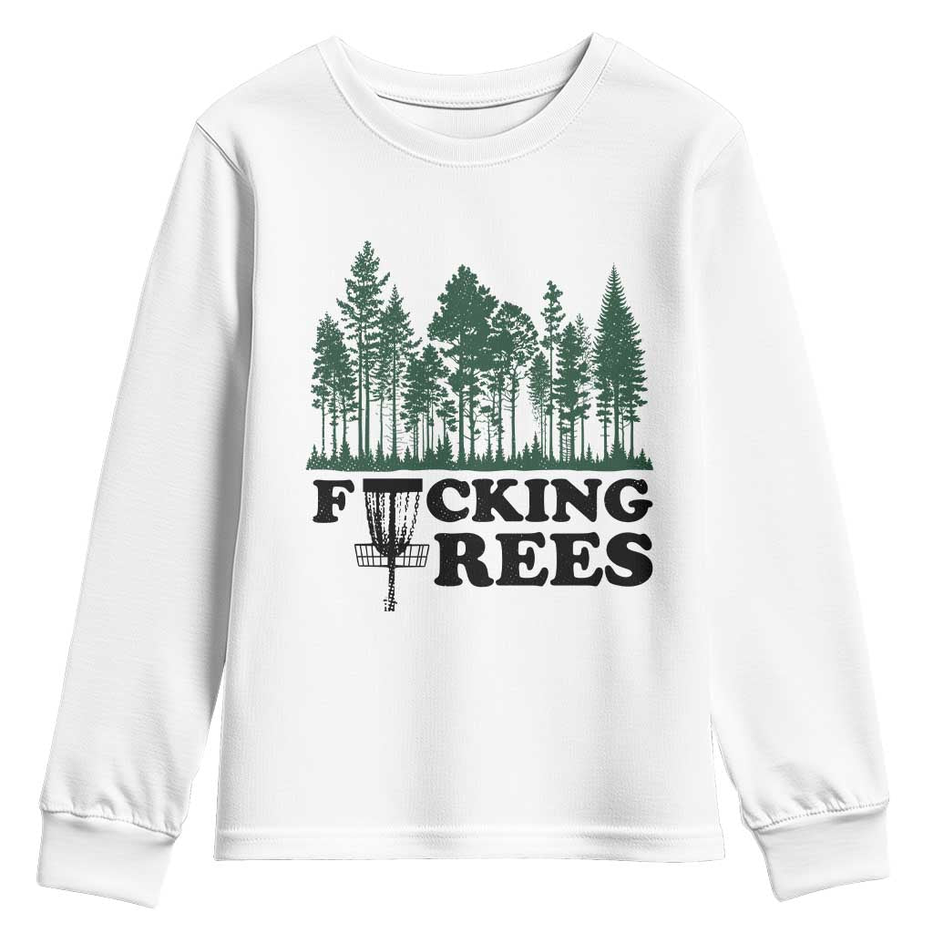 Funny Forest Disc Golf Humor Fcking Trees Youth Sweatshirt