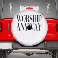 Worship Anyway Inspirational Christian Faith Statement Spare Tire Cover