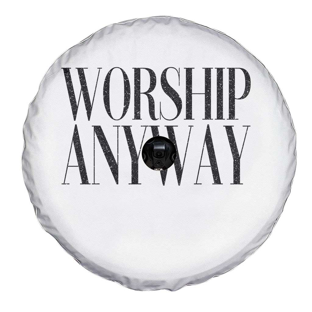 Worship Anyway Inspirational Christian Faith Statement Spare Tire Cover