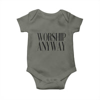Worship Anyway Inspirational Christian Faith Statement Baby Onesie