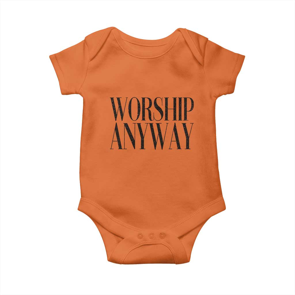 Worship Anyway Inspirational Christian Faith Statement Baby Onesie