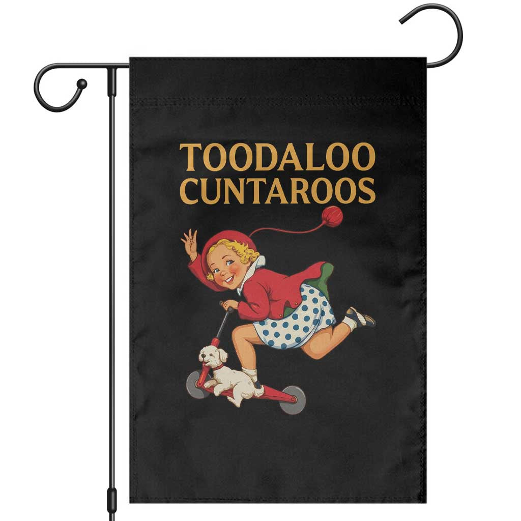 Toodaloo Cuntaroos Funny Offensive Retro Goodbye Garden Flag Vintage Scooter Girl Cartoon Edgy Adult Humor
