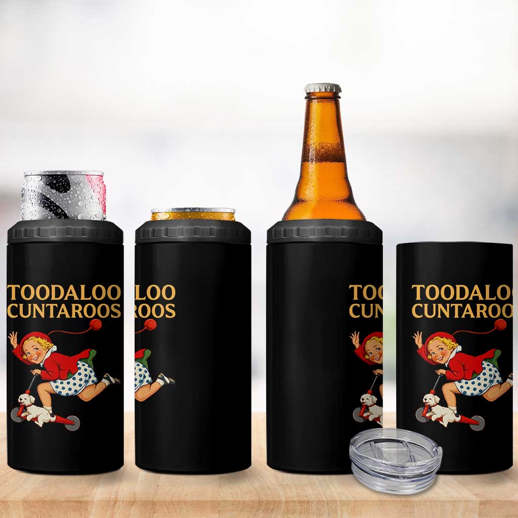 Toodaloo Cuntaroos Funny Offensive Retro Goodbye 4 in 1 Can Cooler Tumbler Vintage Scooter Girl Cartoon Edgy Adult Humor