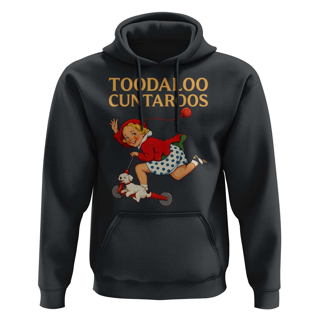 Toodaloo Cuntaroos Funny Offensive Retro Goodbye Hoodie Vintage Scooter Girl Cartoon Edgy Adult Humor