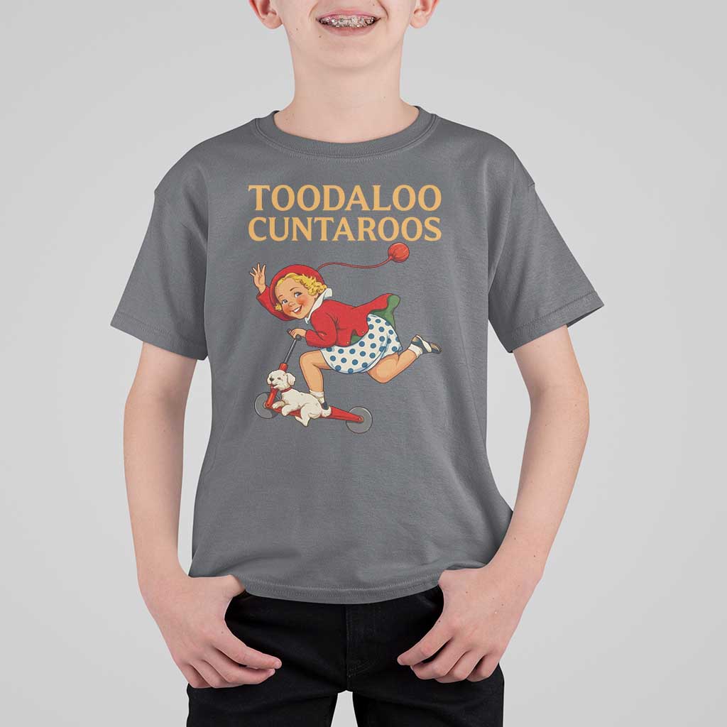 Toodaloo Cuntaroos Funny Offensive Retro Goodbye T Shirt For Kid Vintage Scooter Girl Cartoon Edgy Adult Humor