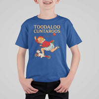 Toodaloo Cuntaroos Funny Offensive Retro Goodbye T Shirt For Kid Vintage Scooter Girl Cartoon Edgy Adult Humor