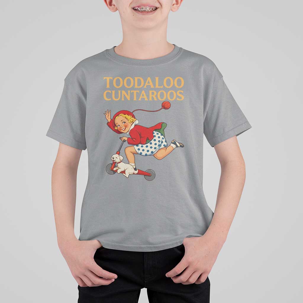 Toodaloo Cuntaroos Funny Offensive Retro Goodbye T Shirt For Kid Vintage Scooter Girl Cartoon Edgy Adult Humor