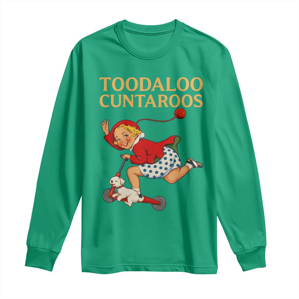 Toodaloo Cuntaroos Funny Offensive Retro Goodbye Long Sleeve Shirt Vintage Scooter Girl Cartoon Edgy Adult Humor