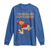 Toodaloo Cuntaroos Funny Offensive Retro Goodbye Long Sleeve Shirt Vintage Scooter Girl Cartoon Edgy Adult Humor