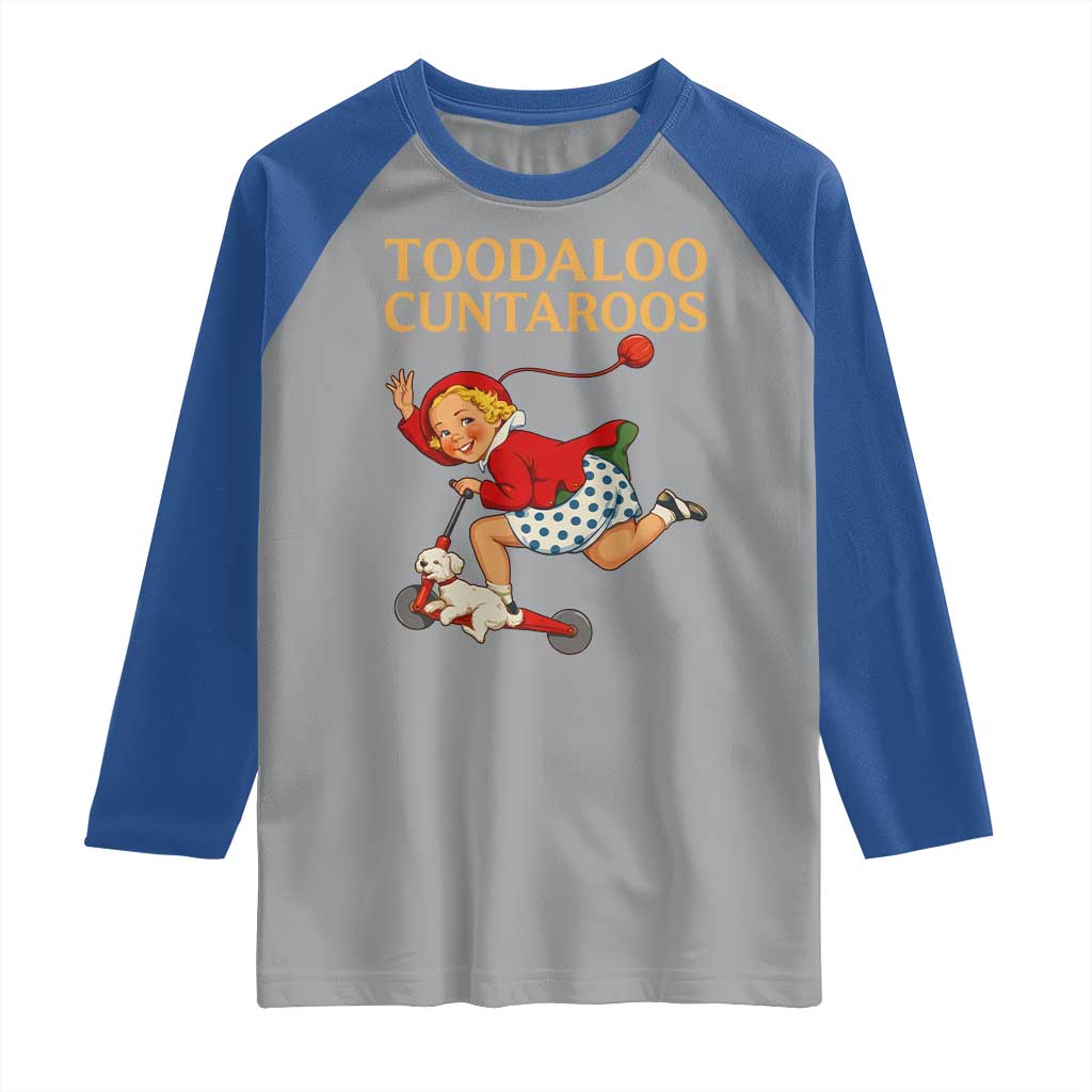 Toodaloo Cuntaroos Funny Offensive Retro Goodbye Raglan Shirt Vintage Scooter Girl Cartoon Edgy Adult Humor