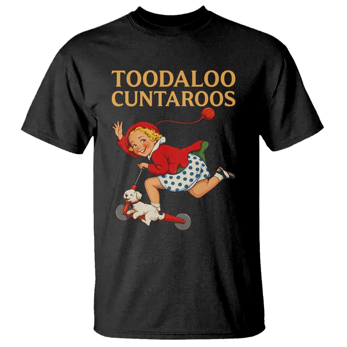 Toodaloo Cuntaroos Funny Offensive Retro Goodbye T Shirt Vintage Scooter Girl Cartoon Edgy Adult Humor