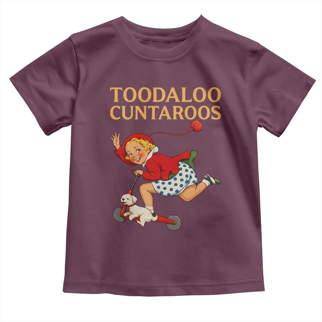 Toodaloo Cuntaroos Funny Offensive Retro Goodbye Toddler T Shirt Vintage Scooter Girl Cartoon Edgy Adult Humor