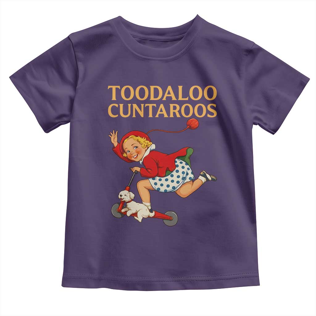Toodaloo Cuntaroos Funny Offensive Retro Goodbye Toddler T Shirt Vintage Scooter Girl Cartoon Edgy Adult Humor