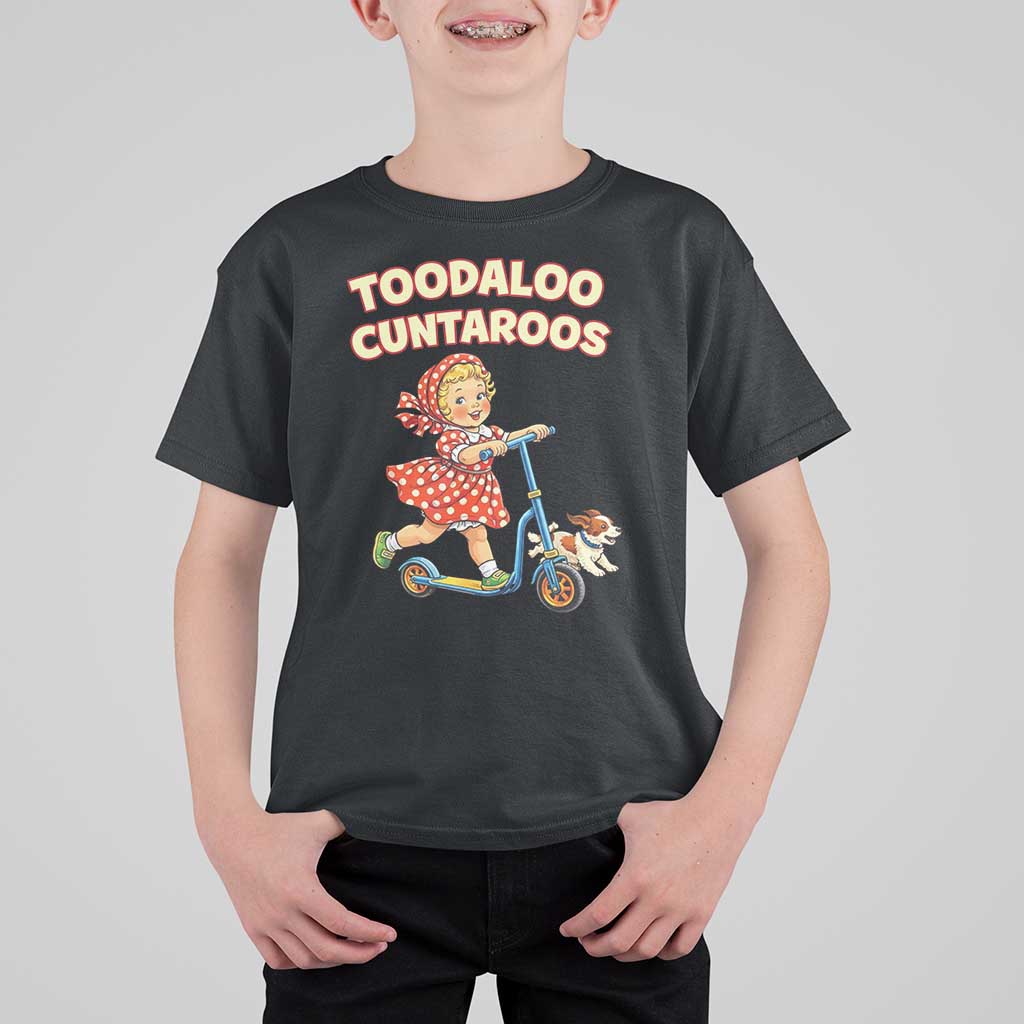 Toodaloo Cuntaroos Retro Scooter Girl T Shirt For Kid Funny Offensive Retro Goodbye Meme Dark Humor