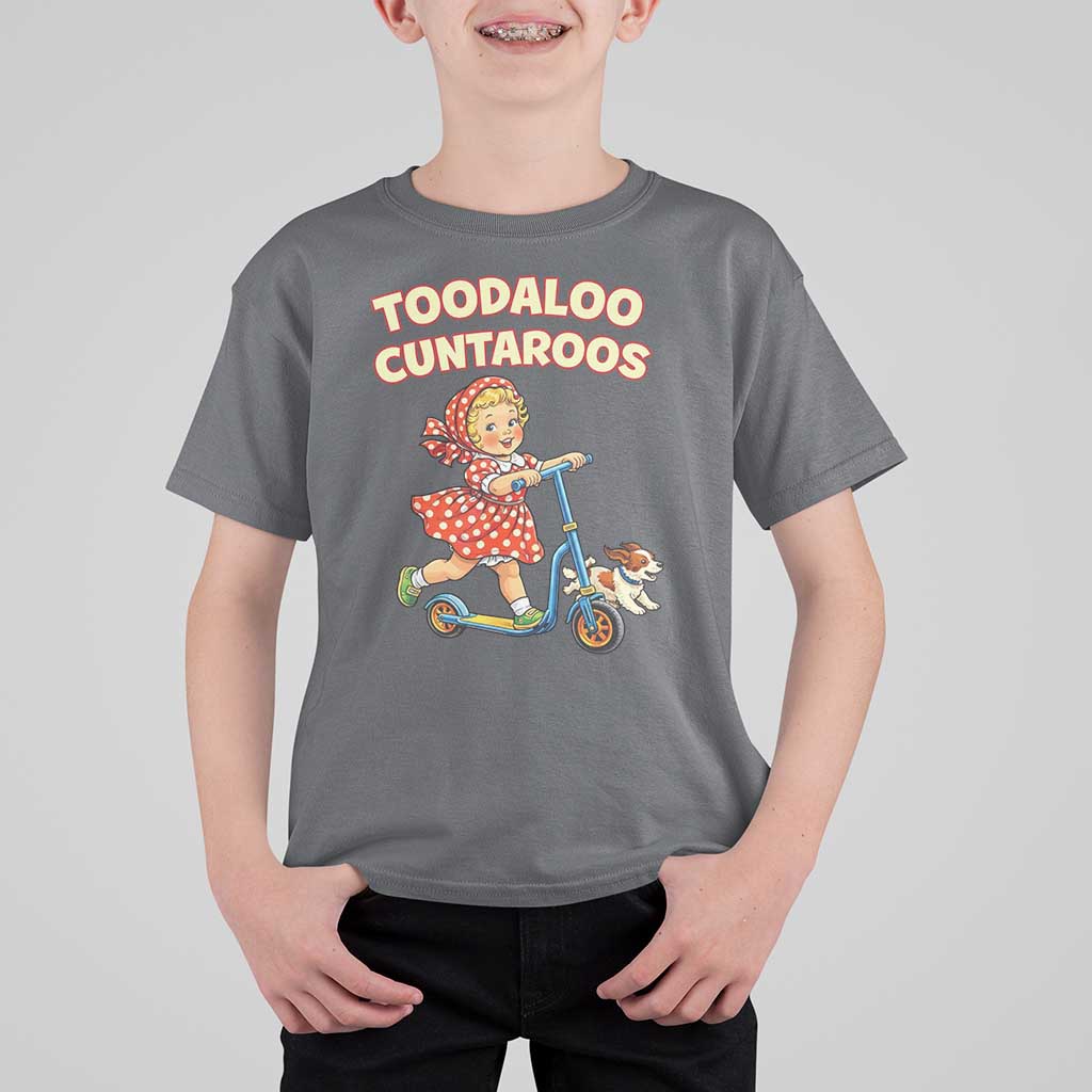 Toodaloo Cuntaroos Retro Scooter Girl T Shirt For Kid Funny Offensive Retro Goodbye Meme Dark Humor