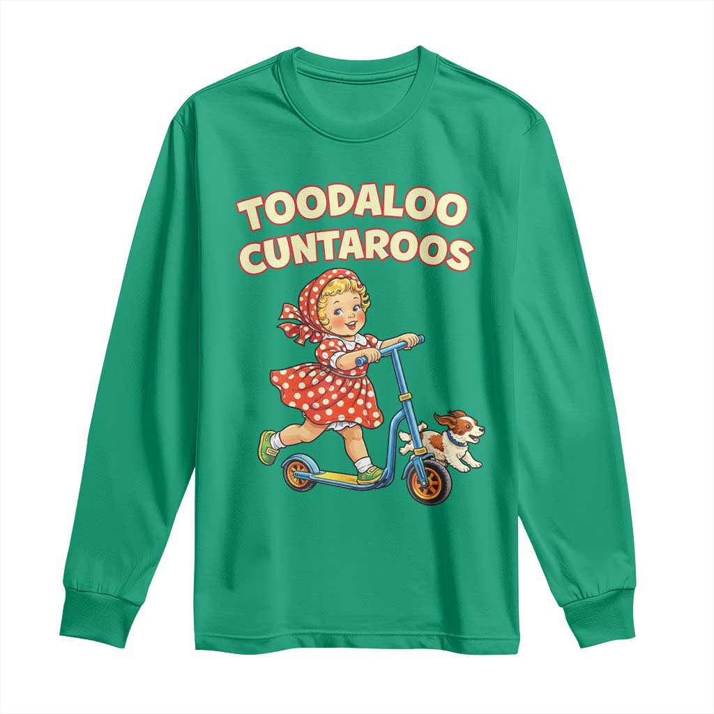 Toodaloo Cuntaroos Retro Scooter Girl Long Sleeve Shirt Funny Offensive Retro Goodbye Meme Dark Humor