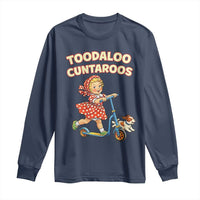 Toodaloo Cuntaroos Retro Scooter Girl Long Sleeve Shirt Funny Offensive Retro Goodbye Meme Dark Humor
