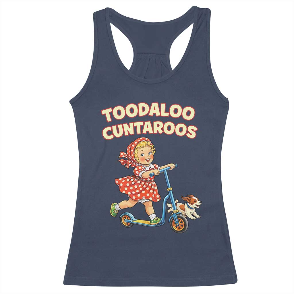 Toodaloo Cuntaroos Retro Scooter Girl Racerback Tank Top Funny Offensive Retro Goodbye Meme Dark Humor