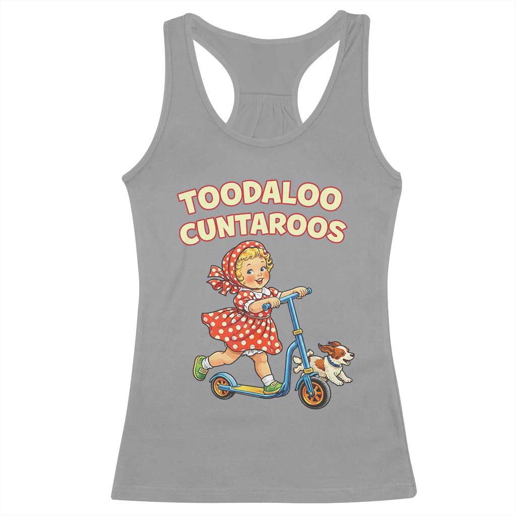 Toodaloo Cuntaroos Retro Scooter Girl Racerback Tank Top Funny Offensive Retro Goodbye Meme Dark Humor