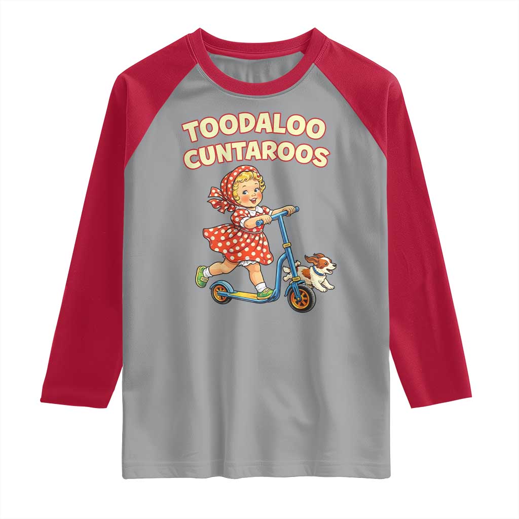Toodaloo Cuntaroos Retro Scooter Girl Raglan Shirt Funny Offensive Retro Goodbye Meme Dark Humor