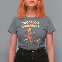 Toodaloo Cuntaroos Retro Scooter Girl T Shirt For Women Funny Offensive Retro Goodbye Meme Dark Humor