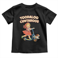 Toodaloo Cuntaroos Retro Scooter Girl Toddler T Shirt Funny Offensive Retro Goodbye Meme Dark Humor
