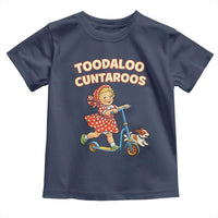 Toodaloo Cuntaroos Retro Scooter Girl Toddler T Shirt Funny Offensive Retro Goodbye Meme Dark Humor