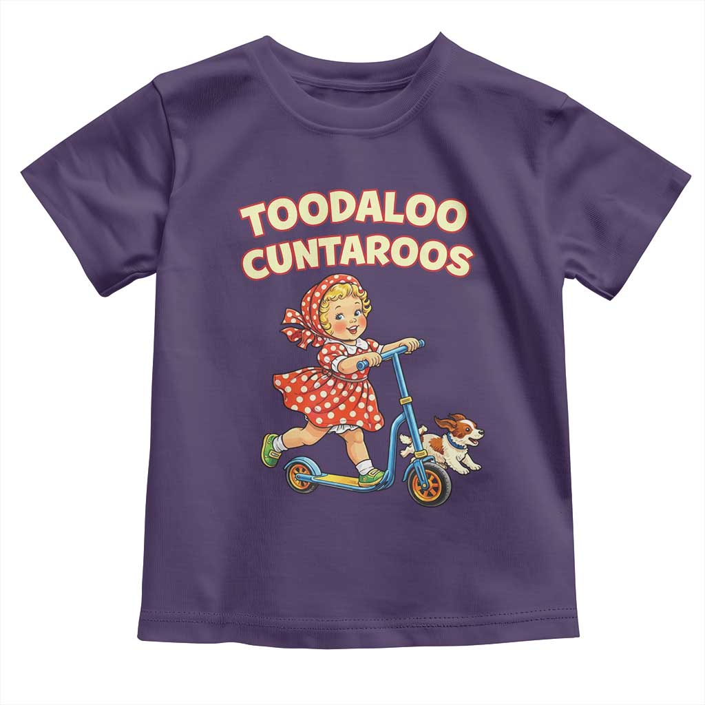 Toodaloo Cuntaroos Retro Scooter Girl Toddler T Shirt Funny Offensive Retro Goodbye Meme Dark Humor