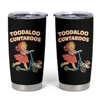 Toodaloo Cuntaroos Retro Scooter Girl Tumbler Cup Funny Offensive Retro Goodbye Meme Dark Humor